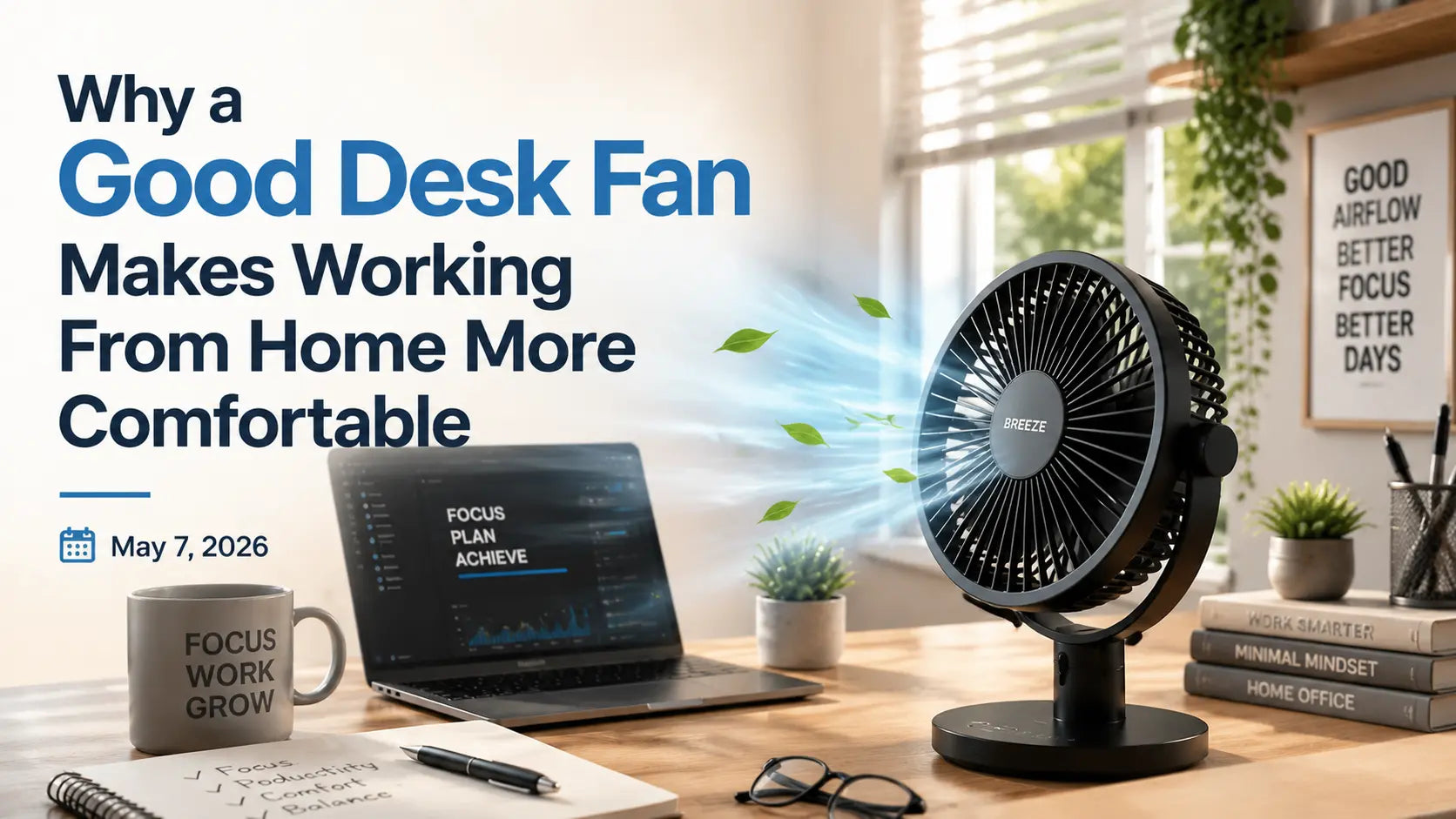 Why a Good Desk Fan Makes Working From Home More Comfortable